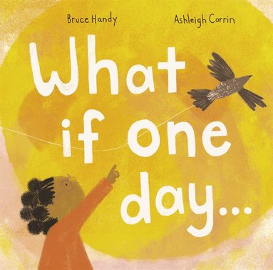 Bruce Handy - What If One Day..., Inbunden