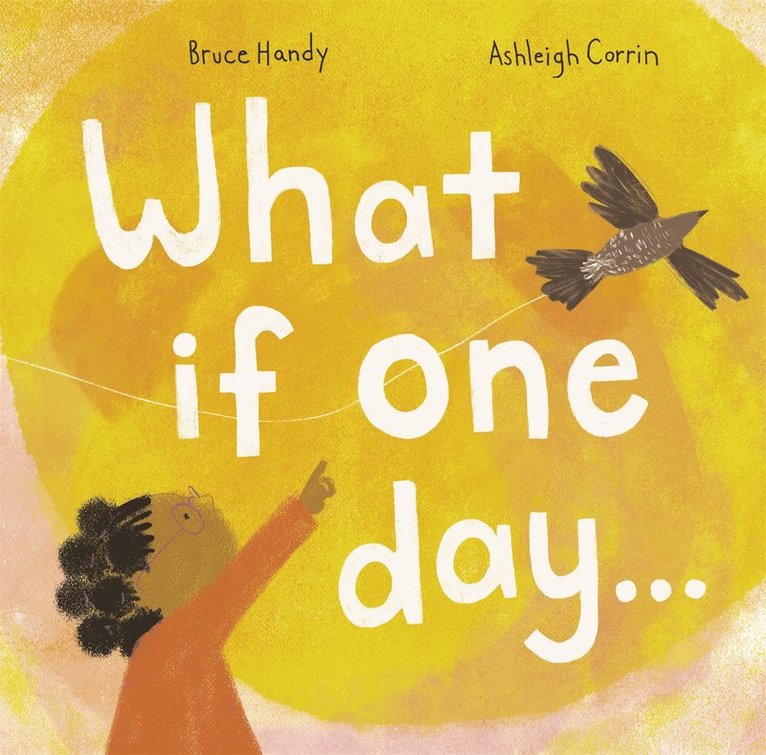 Bruce Handy - What If One Day..., Inbunden