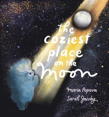 Maria Popova - Coziest Place on the Moon, Inbunden