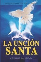 Guillermo Maldonado - La Unción Santa, Häftad