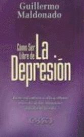 bokomslag Como Ser Libre De La Depresión