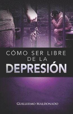 Como Ser Libre De La Depresión