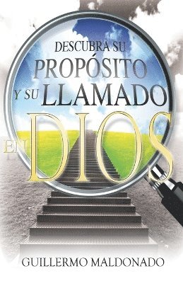 Descubra Su Proposito y su Llamado en Dios