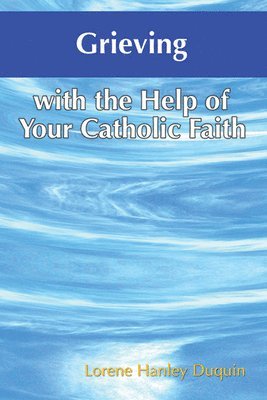 Grieving with the Help of Your Catholic Faith 1