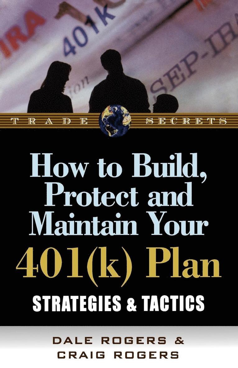 How to Build, Protect, and Maintain Your 401(k) Plan 1