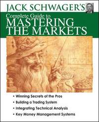 bokomslag Jack Shwager's Complete Guide to Mastering the Markets