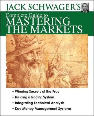 bokomslag Jack Shwager's Complete Guide to Mastering the Markets