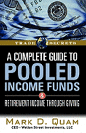 bokomslag Complete Guide to Pooled Income Funds and Retirement Income Through Giving