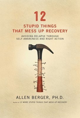 Allen Berger - 12 Stupid Things That Mess Up Recovery, Häftad
