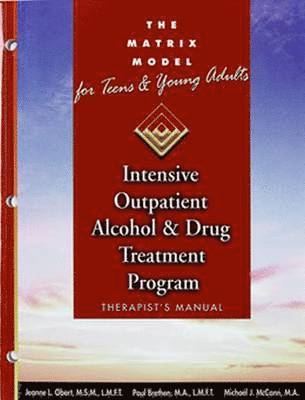 Matrix Model for Teens and Young Adults Therapist's Manual