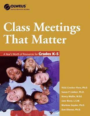Dan Olweus, Susan P. Limber, Marlene Snyder, Nancy Mullin, Jane Riese, Vicky Crocker Flerx - Class Meetings That Matter, Häftad