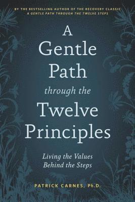PATRICK J CARNES, Patrick J. Carnes, Patrick J Carnes - Gentle Path Through the Twelve Principles, Häftad