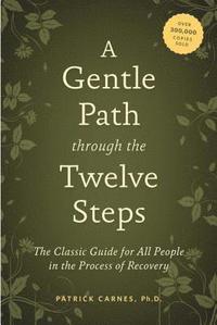 bokomslag A Gentle Path Through the Twelve Steps