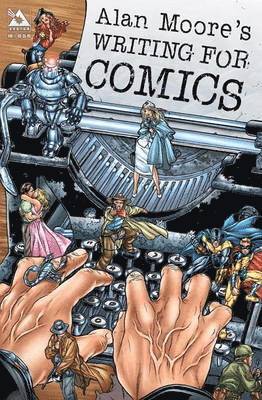 Alan Moore - Writing for Comics, Häftad