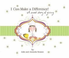 Julia Sexson - I Can Make a Difference!: A Sweet Story of Giving, Inbunden