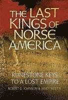 bokomslag The Last Kings of Norse America: Runestone Keys to a Lost Empire