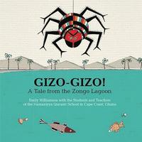 bokomslag Gizo-Gizo!: A Tale from the Zongo Lagoon