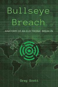 Bullseye Breach: Anatomy of an Electronic Break-In