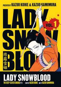 bokomslag Lady Snowblood Volume 1: The Deep Seated Grudge Part 1