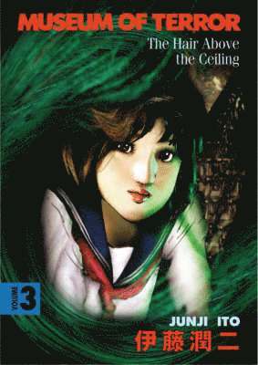 Dark Horse, Junji Ito - Museum Of Terror Volume 3: The Long Hair In The Attic, Häftad