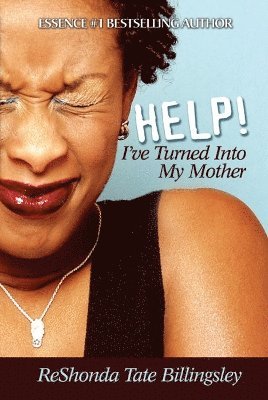 bokomslag Help! I've Turned Into My Mother
