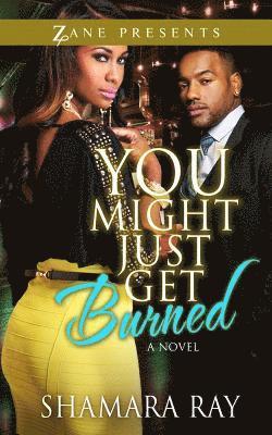 Shamara Ray - You Might Just Get Burned, Häftad