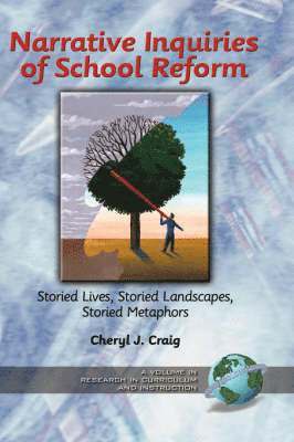 Cheryl J. Craig - Narrative Inquiries of School Reform, Inbunden