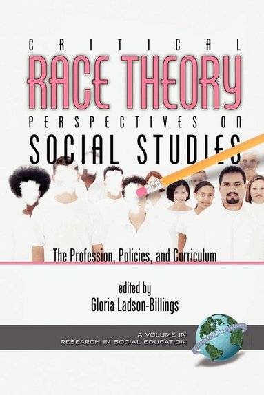 Gloria Ladson-Billings - Critical Race Theory Perspectives on the Social Studies, Inbunden