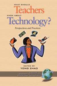 bokomslag What Should Teachers Know about Technology: Perspectives and Practices