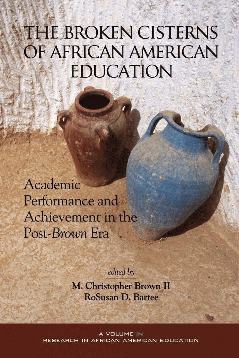 M. Christopher Brown, M. Christopher Brown, RoSusan D. Bartee, II Brown, M. Christopher, Rosusan D. Bartee, M. Christopher Brown II, M. Christopher Brown Ii - Broken Cisterns of African American Education, Inbunden