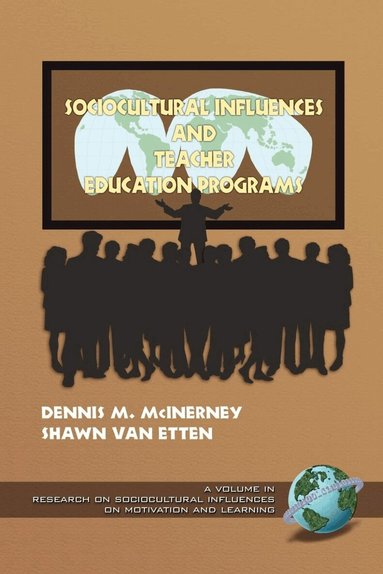 Dennis M. McInerney, Shawn Van Etten - Sociocultural Influences and Teacher Education Programs, Inbunden
