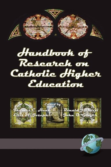Thomas C. Hunt, Ronald J. Nuzzi, Ellis A. Joseph, John O. Geiger - Handbook of Research on Catholic Higher Education, Inbunden