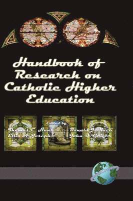 Handbook of Research on Catholic Higher Education 1