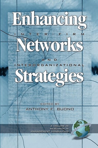 Anthony F. Buono - Enhancing Inter-Firm Networks and Interorganizational Strategies, Häftad