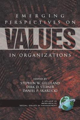 Stephen W. Gilliland, Dirk D. Steiner, Daniel P. Skarlicki, Dirk Steiner - Emerging Perspectives on Values in Organizations, Häftad