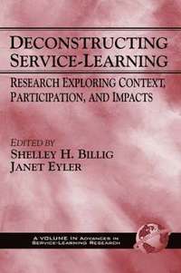bokomslag Deconstructing Service-Learning: Research Exploring Context, Participation and Impacts