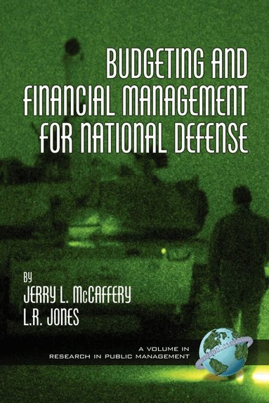 Jerry L. McCaffery, Lawrence R. Jones - Budgeting and Financial Management for Naitional Defense, Häftad