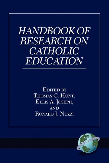 Thomas C. Hunt, Ellis A. Joseph, Ronald J. Nuzzi - Handbook of Research on Catholic Education, Häftad