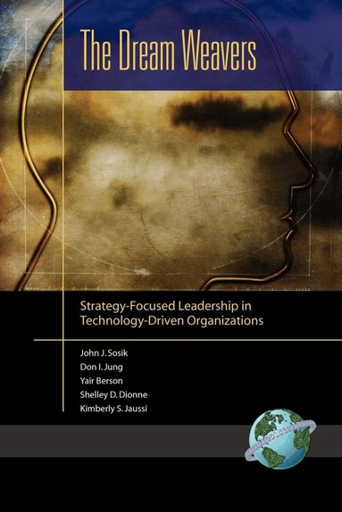 John J. Sosik, Don I. Jung, Yair Berson, Shelley D. Dionne, Kimberly S. Jaussi, John J. Sosik - Dream Weavers, Inbunden