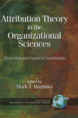 Mark J. Martinko, Mark Martinko - Attribution Theory in the Organizational Sciences, Inbunden