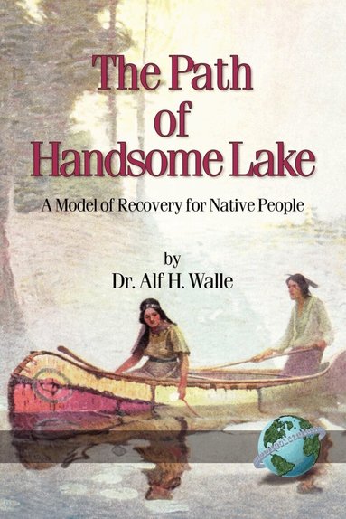 Alf H. Walle - Path of Handsome Lake, Inbunden