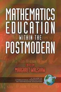 bokomslag Mathematics Education within the Postmodern