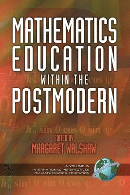 bokomslag Mathematics Education Within the Postmodern