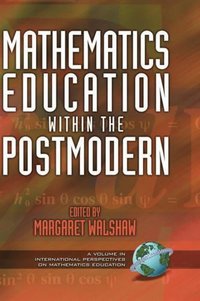 bokomslag Mathematics Education Within the Postmodern