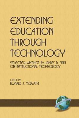 James D. Finn, Ronald J. McBeath, Ronald McBeth - Extending Education Through Technology, Häftad