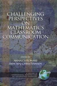bokomslag Challenging Perspectives on Mathematics Classroom Communication