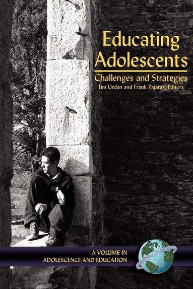 Tim Urdan, Frank Pajares - Educating Adolescents, Häftad