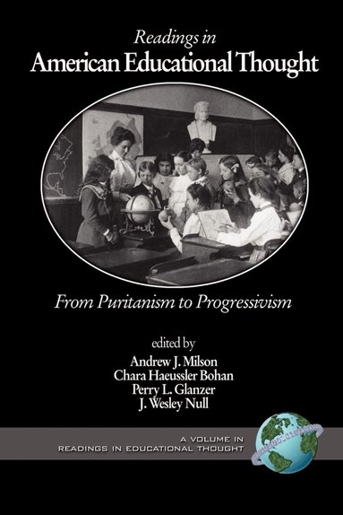 Andrew J. Milson, Chara Haeussler Bohan, Perry L. Glanzer, J. Wesley Null - Readings in American Educational Thought, Häftad