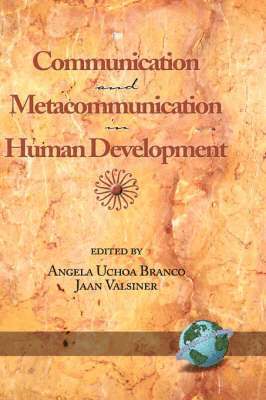Angela Uchoa Branco, Jaan Valsiner - Communication and Metacommunication in Human Development, Inbunden