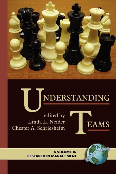 Linda L. Neider, Chester A. Schriesheim - Understanding Teams, Inbunden